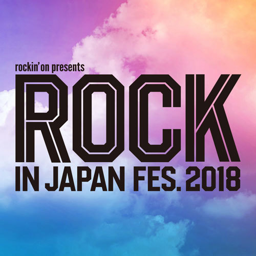 8.4(土)　ROCK IN JAPAN FESTIVAL 2018　国営ひたち海浜公園（茨城県ひたちなか市）