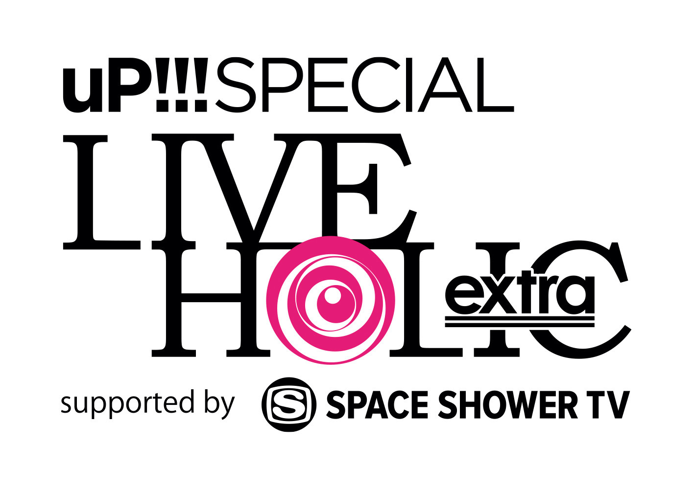 3.29(金)　-LIVE HOLIC 5th ANNIVERSARY- uP!!! SPECIAL LIVE HOLIC extra vol.3 supported by SPACE SHOWER TV　幕張メッセイベントホール